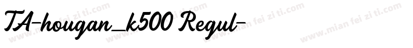 TA-hougan_k500 Regul字体转换